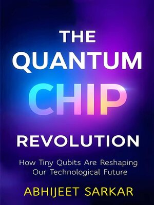 cover image of The Quantum Chip Revolution